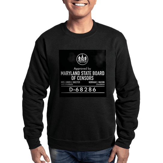 Maryland State Board of Censors sweatshirt.